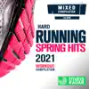 Hard Running Spring Hits 2021 Workout Compilation (Fitness Mixed Version 160 Bpm) [DJ Mix] album lyrics, reviews, download