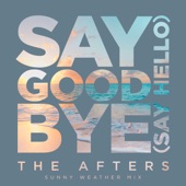 Say Goodbye (Say Hello) [Sunny Weather Mix] artwork