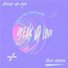 Break Up Love - Single