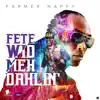Fete Wid Meh Dahlin' - Single album lyrics, reviews, download