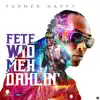 Stream & download Fete Wid Meh Dahlin' - Single