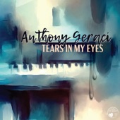 Anthony Geraci - Tears in My Eyes (feat. Barrett Anderson)