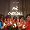 We Choose Peace - Single album lyrics, reviews, download