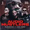 Audio Hustlers (feat. Rick Ross & Jethro Sheeran) song lyrics
