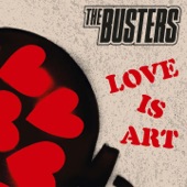 The Busters - LOVE IS ART