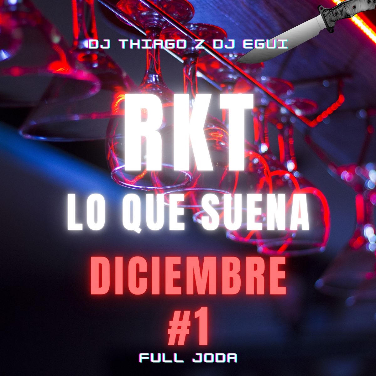 ‎Rkt Lo Que Suena Diciembre 1 (En Vivo) Single de DJ Thiago Z, DJ