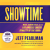 Showtime: Magic, Kareem, Riley, and the Los Angeles Lakers Dynasty of the 1980s - Jeff Pearlman