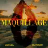 Maquillage (feat. DJ Nano) - Single album lyrics, reviews, download