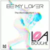 Stream & download Be My Lover: The Remixes, Pt. 1 - EP