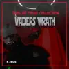 Duel of Fates Collection: Vaders Wrath - Single album lyrics, reviews, download