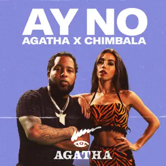 Ay No (feat. Chimbala) - Single by Agatha album reviews, ratings, credits