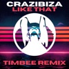 Like That (Timbee Remix) - Single