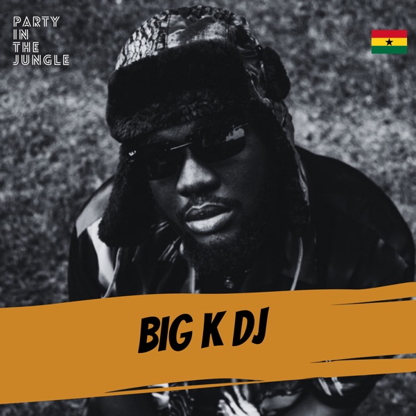Party In The Jungle: Big K DJ, Jun 2022 (DJ Mix) - Sarkodie