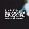 Rap Ain't Real (feat. Young Buck, Kali Raps, Lil Crazed & D-Illin) - Single album lyrics, reviews, download