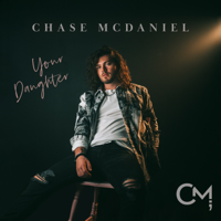 Album Your Daughter - Chase McDaniel