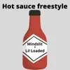 Hot sauce freestyle (feat. Lil loaded) - Single album lyrics, reviews, download