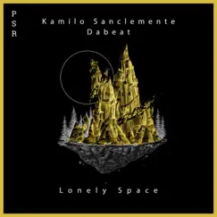 Lonely Space - Single by Dabeat, Kamilo Sanclemente & Alex O'Rion album reviews, ratings, credits