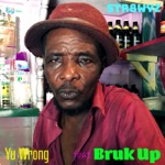 STR8WYZ - Yu Wrong (feat. Bruk Up)
