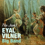 Eyal Vilner Big Band - Jumpin' at the Woodside