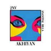 Akhiyan (feat. Anantpal Billa) artwork