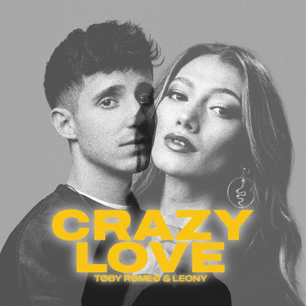 Toby Romeo & Leony Crazy Love