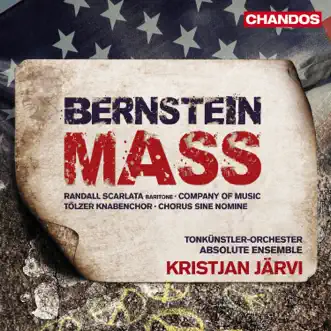 Bernstein: Mass by Kristjan Järvi, Tonkünstlerorchester Niederösterreich, Randall Scarlata, Company of Music, Tölzer Knabenchor, Chorus Sine Nomine & Absolute Ensemble album reviews, ratings, credits