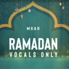 Ramadan (Vocals Only) - Muad