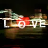 LOVE - EP album lyrics, reviews, download