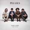Pegasus - Come Home (Single Version)