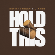 Hold This - HStikkytokky & J Fado
