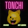 TONCHI (feat. Roy Guerra) - Single album lyrics, reviews, download