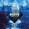 Roots - Single album lyrics, reviews, download