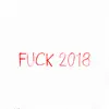 Stream & download F**k 2018 - Single