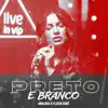 Stream & download Preto E Branco (Live In Vip) - Single