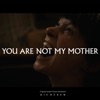 You Are Not My Mother artwork