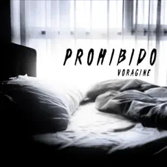 Prohibido - Single by Vorágine album reviews, ratings, credits