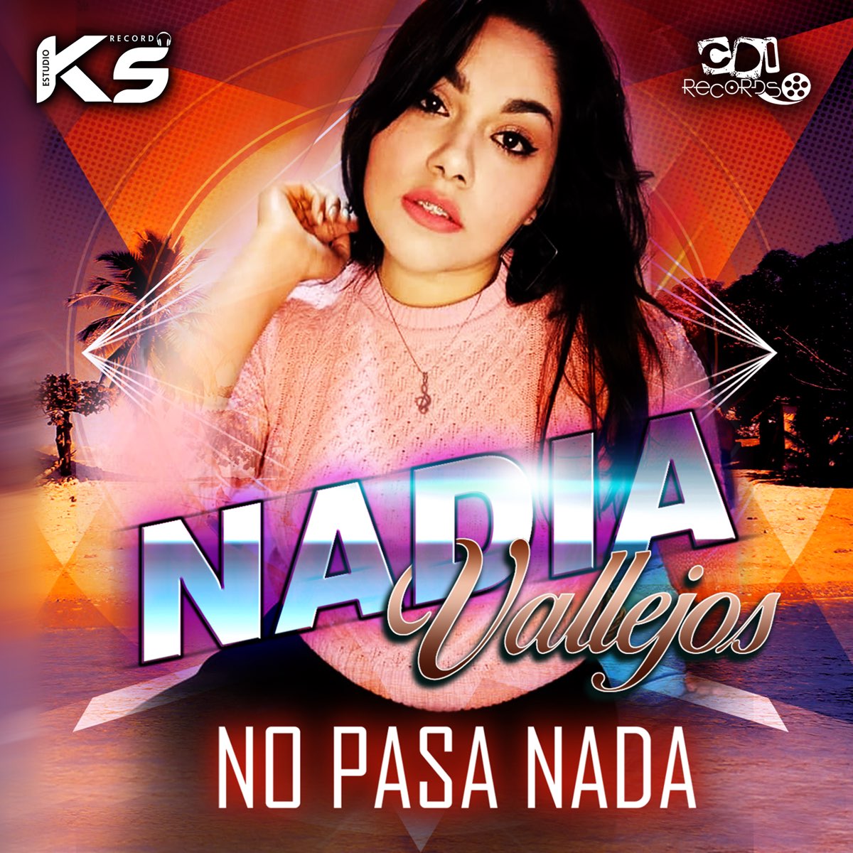 No Pasa Nada Single by Nadia Vallejos & CDI RECORDS S.A. on Apple Music