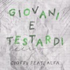 Giovani e Testardi (feat. Alfa) - Single