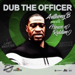 Anthony B & House of Riddim - Dub the Officer (Anthony B Meets House of Riddim)