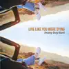 Live Like You Were Dying album lyrics, reviews, download
