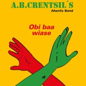 A.B.Crentsil's Ahenfo Band - Obi Baa Wiase