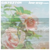 GALVEZTON - Low Way