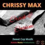 Chrissy Max - Crack and Cocaine