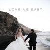 Love Me Baby - Single