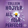 All Your Perfects (Unabridged) - Colleen Hoover