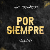 Por Siempre (Deluxe) - Nico Hernández