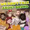 We Don't Talk About Bruno (feat. Jonathan Young & Annapantsu) - Single album lyrics, reviews, download