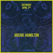 Archie Hamilton at Club Space, Miami, Apr 2, 2022 (DJ Mix) artwork