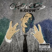 S.Crow - Choices (The Dialectic)