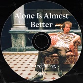 Alone Is Almost Better artwork
